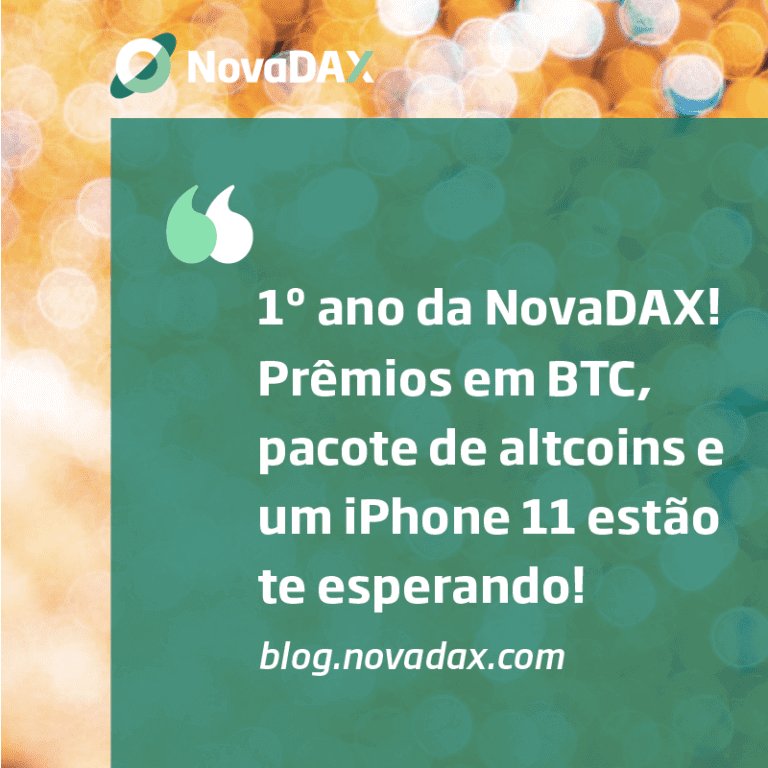 1º ano da NovaDAX! Prêmios em BTC, pacote de altcoins e um iPhone 11 estão te esperando!